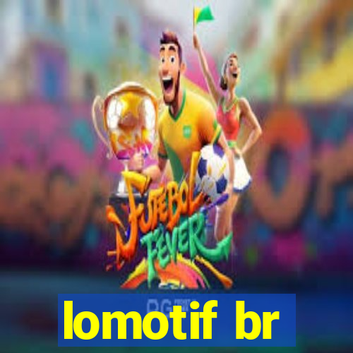 lomotif br